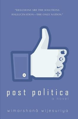 Post Politica by Wijesuriya, Wimarshana