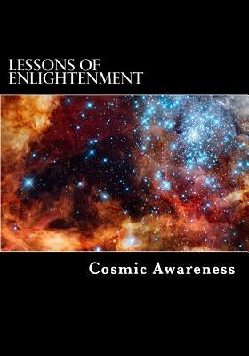 Lessons of Enlightenment by Awareness, Cosmic
