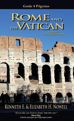 Rome and the Vatican - Guide 4 Pilgrims by Nowell, Kenneth E.