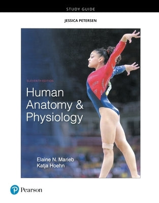 Study Guide for Human Anatomy & Physiology by Marieb, Elaine