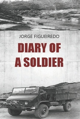Diary of a Soldier by Figueiredo, Jorge
