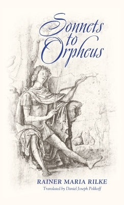 Sonnets to Orpheus (Bilingual Edition) by Rilke, Rainer Maria