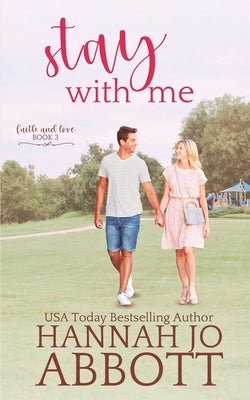 Stay with Me: A Christian Faith Romance by Abbott, Hannah Jo