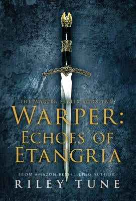 Warper: Echoes of Etangria by Tune, Riley