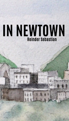 In Newtown by Sebastian, Reinder