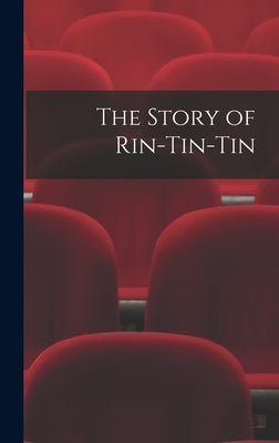 The Story of Rin-Tin-Tin by Anonymous