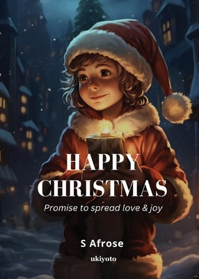 Happy Christmas by S Afrose