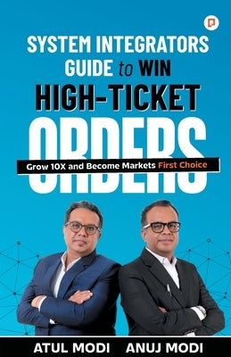 System Integrators Guide to Win High-Ticket Orders by Modi, Anuj Atul