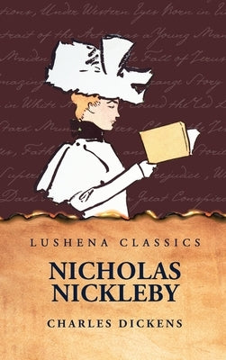 Nicholas Nickleby by Charles Dickens