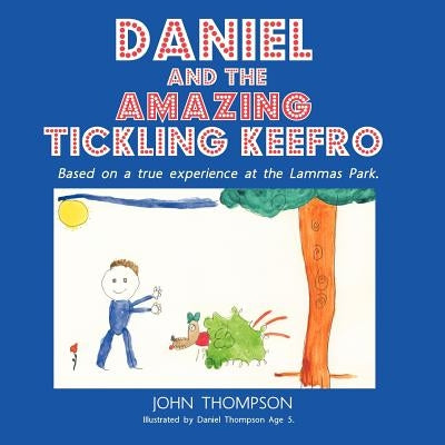 Daniel and the Amazing Tickling Keefro by Thompson, John