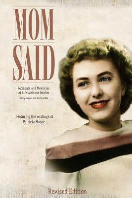 Mom Said: Moments and Memories of Life with our Mother by Berger, Kathy