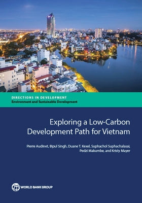 Exploring a Low-Carbon Development Path for Vietnam by Audinet, Pierre