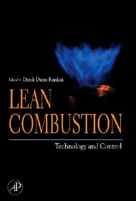 Lean Combustion: Technology and Control by Dunn-Rankin, Derek