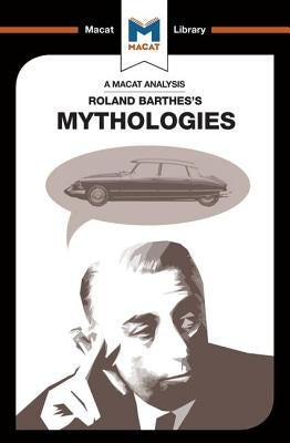 An Analysis of Roland Barthes's Mythologies by Gomez, John