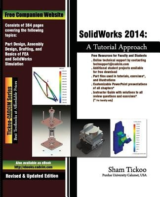 SolidWorks 2014: A Tutorial Approach by Tickoo, Prof Sham