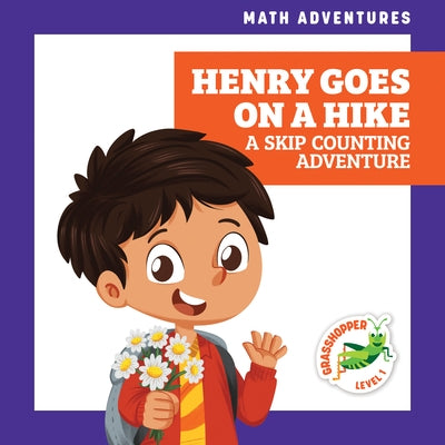 Henry Goes on a Hike: A Skip Counting Adventure by Atwood, Megan