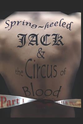 Spring-Heeled Jack & the Circus of Blood: Part 1 by Kugel, Kirk