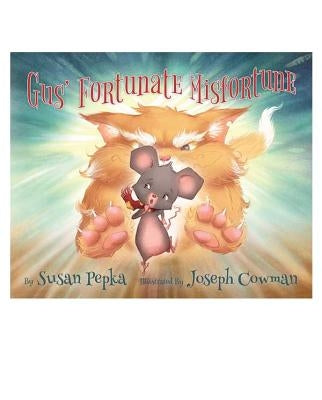 Gus' Fortunate Misfortune by Pepka, Susan