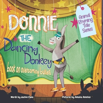 Donnie the Dancing Donkey: Book on overcoming bullies for kids by Moroyoqui, Ashton
