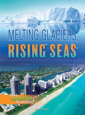 Melting Glaciers, Rising Seas by Haelle, Tara