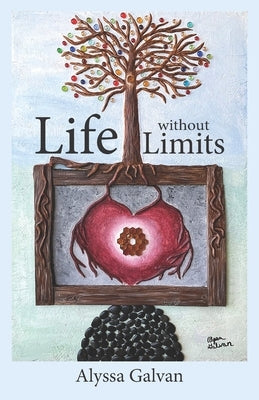 Life Without Limits by Galvan, Alyssa