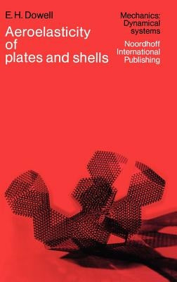 Aeroelasticity of Plates and Shells by Dowell, E. H.