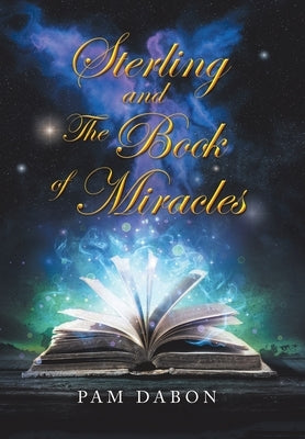 Sterling and the Book of Miracles by Dabon, Pam