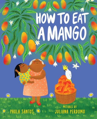 How to Eat a Mango by Santos, Paola