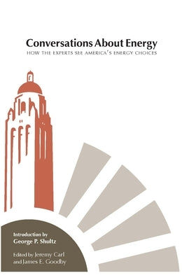 Conversations about Energy: How the Experts See America's Energy Choices by Carl, Jeremy
