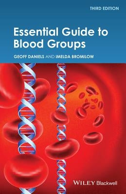 Essential Guide to Blood Groups by Daniels, Geoff