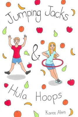 Jumping Jacks & Hula Hoops by Aken, Karen