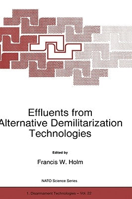 Effluents from Alternative Demilitarization Technologies by Holm, F. W.