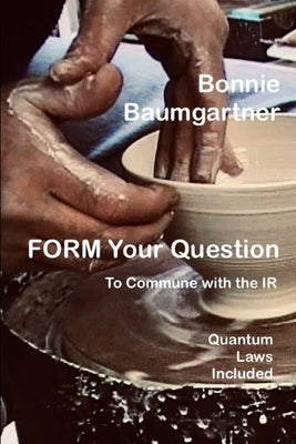 FORM Your Question to Commune with the IR: Including Quantum Laws by Baumgartner, Bonnie