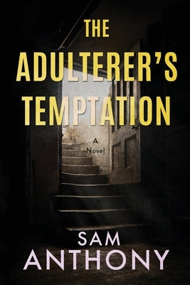 The Adulterer's Temptation by Anthony, Sam