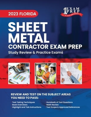 2023 Florida Sheet Metal Contractor Exam Prep: 2023 Study Review & Practice Exams by Inc, Upstryve