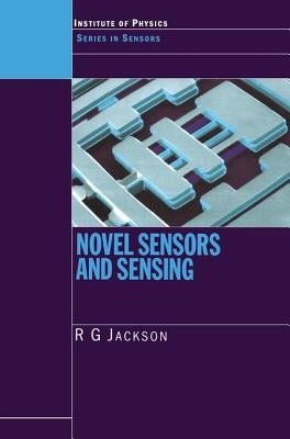 Novel Sensors and Sensing by Jackson, Roger G.