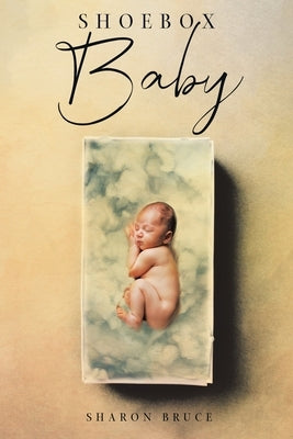 Shoebox Baby by Bruce, Sharon