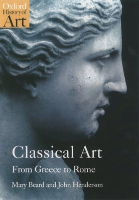 Classical Art: From Greece to Rome by Beard, Mary