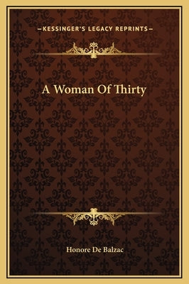 A Woman of Thirty by De Balzac, Honore