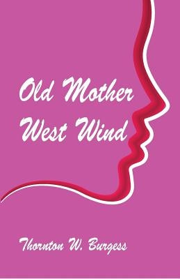 Old Mother West Wind by Burgess, Thornton W.