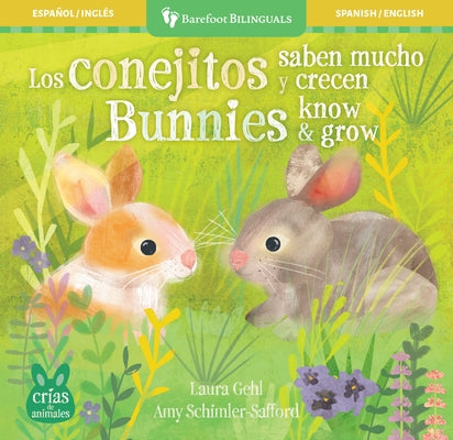 Los Conejitos Saben Mucho Y Crecen / Bunnies Know & Grow by Gehl, Laura