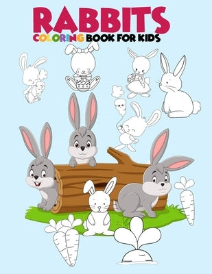 Rabbits coloring book for kids: Beautiful rabbits coloring book coloring bunnies coloring book for 3-6-8-10 years old kids by Fox, Yeti Jey