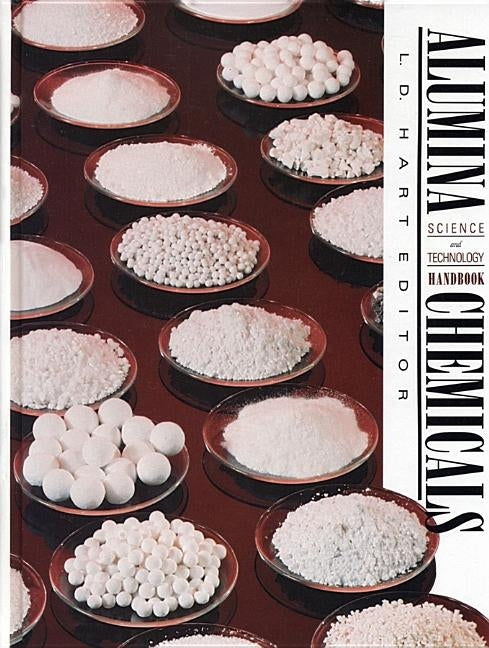 Alumina Chemicals: Science and Technology Handbook by Hart, Leroy D.