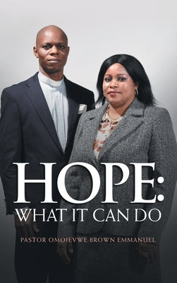 Hope: What It Can Do by Emmanuel, Pastor Omojevwe Brown