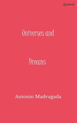 Universes and Dreams by Madrugada, Antonio