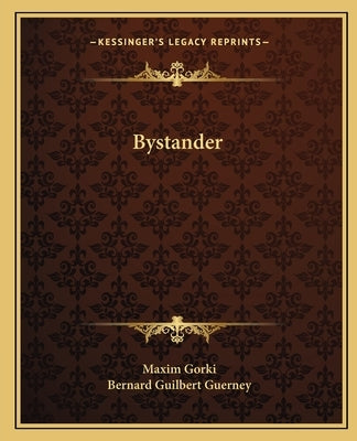 Bystander by Gorki, Maxim