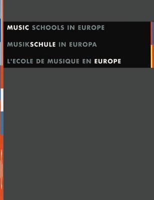 Music Schools in Europe/Musikschule in Europa/L'Ecole de Musique En Europe: Handbook of the European Union of Music Schools/Handbuch Der Europaischen by Vogt, Louis