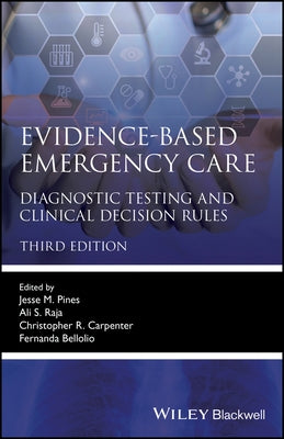 Evidence-Based Emergency Care: Diagnostic Testing and Clinical Decision Rules by Raja, Ali S.