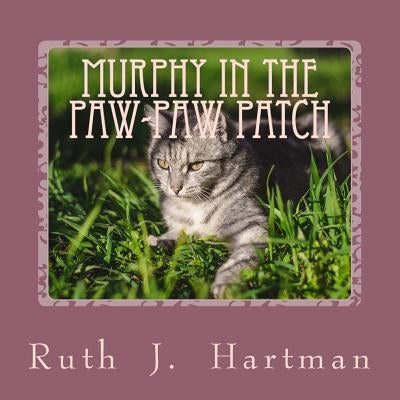 Murphy in the Paw-Paw Patch by Hartman, Ruth J.