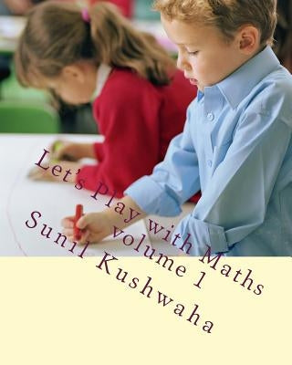 Let's Play with Maths by Kushwaha, Devendra Sunil